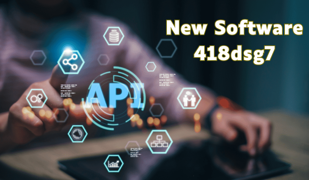 New Software 418dsg7: Guide to Features and Future Potential